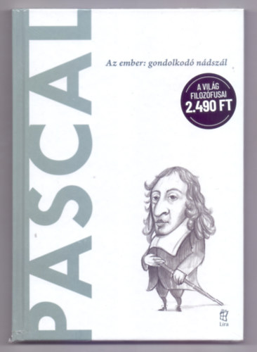 Gonzalo Munoz Barallobre - Pascal - Az ember: gondolkod ndszl (A vilg filozfusai)