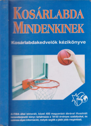 Harty�ni Zsolt szerk. - Kos�rlabda mindenkinek - Kos�rlabdakedvel�k k�zik�nyve