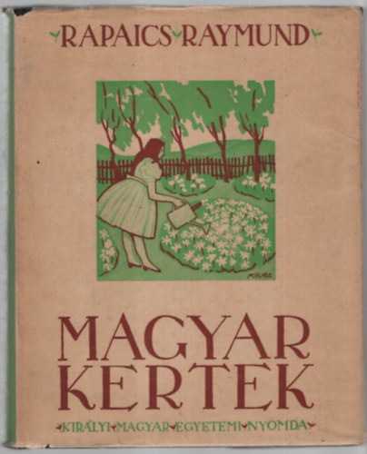 Rapaics Raymund - Magyar kertek (A kertművészet Magyarországon)