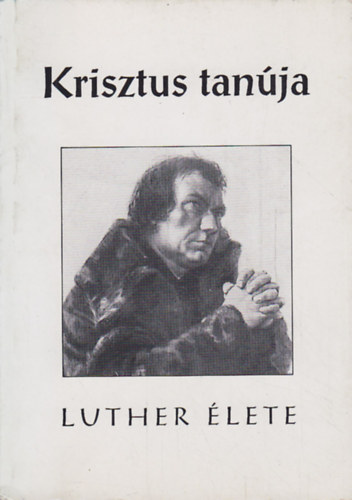 H. Beintker, Dr. Plfy Mikls (ford) - Krisztus tanja - Luther lete
