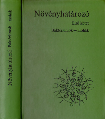 rokszllsy Zoltn; Bnhegyi Jzsef; Boros dm; Gall Lszl; Hortobgyi Tibor dr. (szerk.) - Nvnyhatroz I.- Baktriumok, mohk