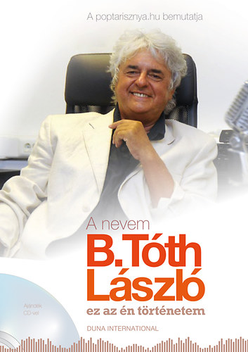 B. T�th L�szl� - A nevem B. T�th L�szl�
