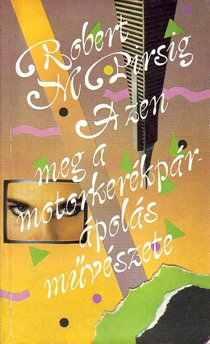 Robert M. Pirsig, Bartos Tibor (ford.) - A zen meg a motorkerkpr-pols mvszete (Zen and the Art of Motorcycle Maintenance)