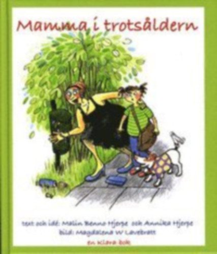 Malin Benno Hjerpe, Annika Hjerpe, Magdalena Wennberg Lavebratt (illus.) - Mamma i trotsaldern (Frfattarhuset)