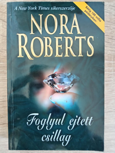 Nora Roberts, Dr. T�gl�sy Imre (szerk.), K�nya Krisztina (ford.) - Foglyul ejtett csillag - Captive Star (Mitr�sz csillagai 2.)