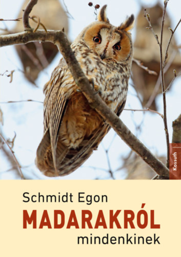 Schmidt Egon - Madarakrl mindenkinek