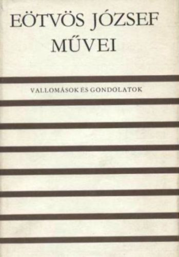 E�tv�s J�zsef - Vallom�sok �s gondolatok (E�tv�s J�zsef m�vei)