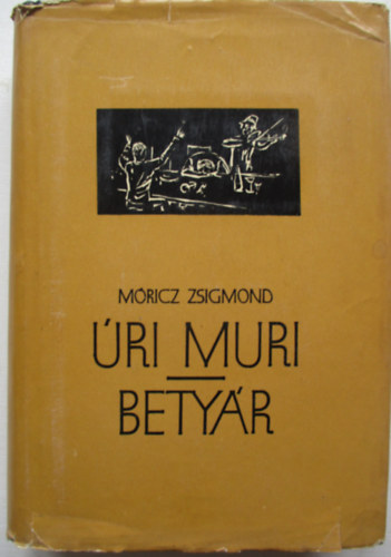 Móricz Zsigmond - Úri muri-Betyár