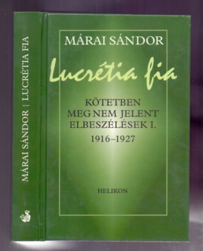 M�rai S�ndor - Lucr�tia fia (K�tetben meg nem jelent elbesz�l�sek I. 1916-1927)
