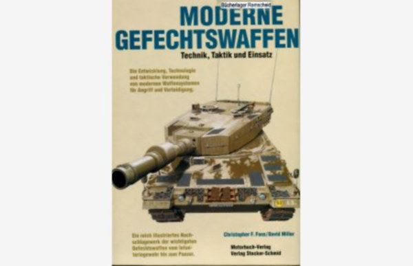 Christopher Foss, David Miller - Moderne Gefechtswaffen - Technik, Tktik und Einsatz