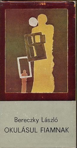 Bereczky Lszl - Okulsul fiamnak