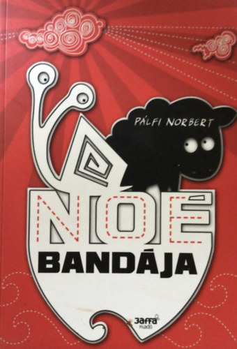 Pálfi Norbert - Noé bandája