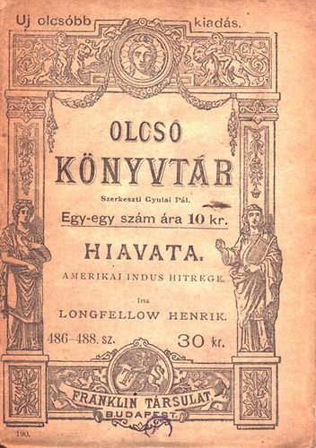 Longfellow Henrik - Hiavata (amerikai hindus hitrege)