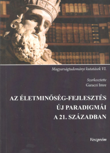 Garaczi Imre szerk. - Az letminsg-fejleszts j paradigmi a 21. szzadban