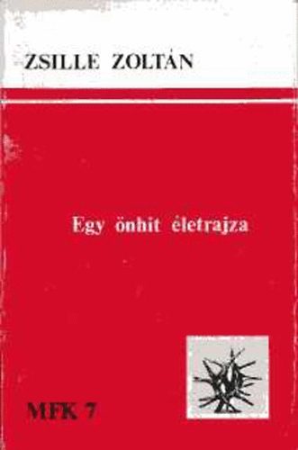 Zsille Zoltán - Egy önhit életrajza