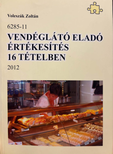 Voleszák Zoltán - Vendéglátó eladó értékesítés 16 tételben