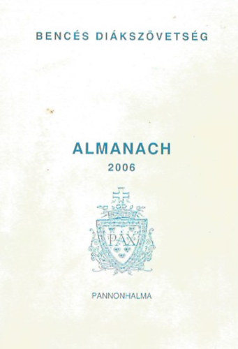 Dr. Scherer Norbert (szerk.) - Bencs Dikszvetsg - Almanach 2006