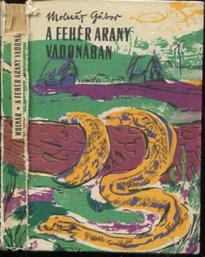 Molnár Gábor - A fehér arany vadonában