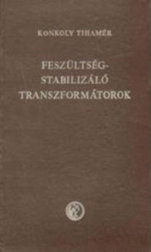 Konkoly Tiham�r - Fesz�lts�gstabiliz�l� transzform�torok
