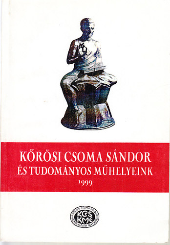 Gazda Jzsef (szerk.) - Krsi Csoma Sndor s tudomnyos mhelyeink 1999