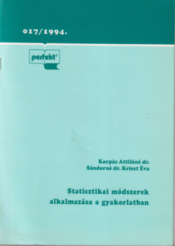 Dr. Korps Attiln, Sndorn Dr. Kriszt va - Statisztikai mdszerek alkalmazsa a gakorlatban 017/1994