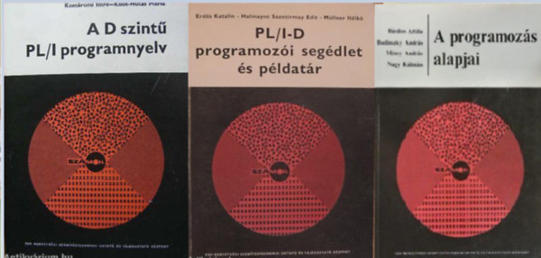 Komromi Imre Kos-Huts Mria - A D szint PL/I programnyelv + PL/I-D programozi segdlet s pldatr + A programozs alapjai ( 3 ktet )