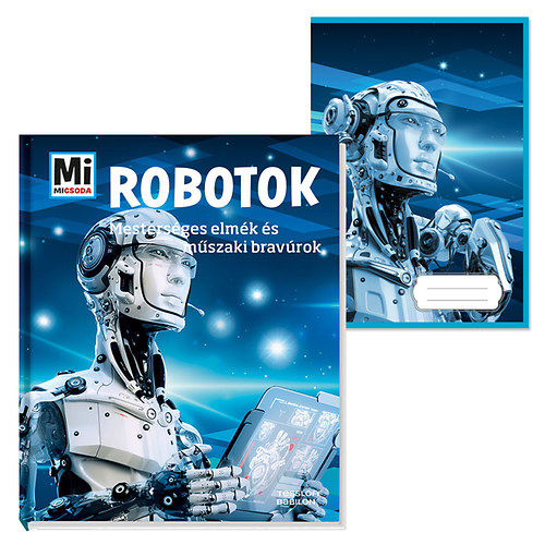 Bernd Flessner - Robotok - Mesters�ges elm�k �s m�szaki brav�rok + aj�nd�k f�zet