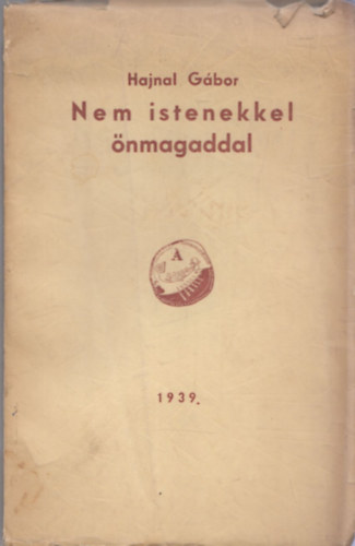 Hajnal G�bor - Nem istenekkel �nmagaddal