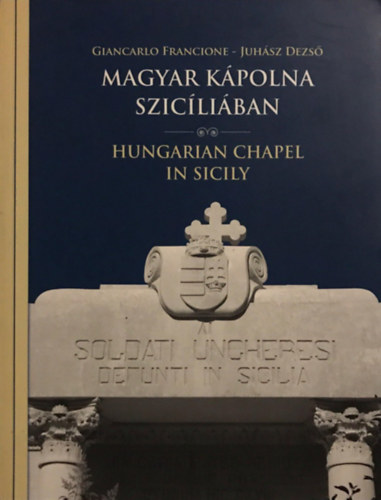 Giancarlo Francione, Juhsz Dezs - Magyar kpolna Szicliban - Hungarian Chapel in Sicily