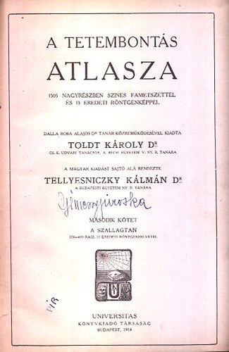 Dr. Tellyesniczky Kálmán; Dr. Toldt Károly - A tetembontás atlasza II. - A szallagtan (1505 nagyrészben szines fametszettel és 13 eredeti röntgenképpel)