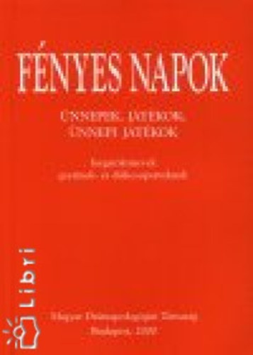 Fnyes napok - nnepek, jtkok, nnepi jtkok