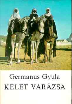 Germanus Gyula - Kelet varzsa