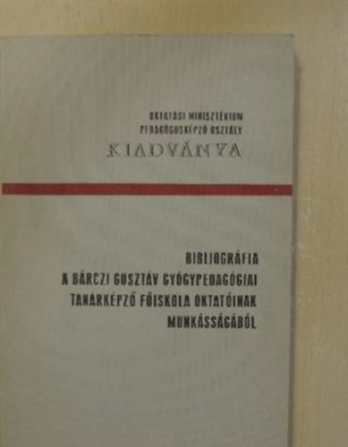 Dr. Göllesz Viktor - Bibliográfia a Bárczi Gusztáv Gyógypedagógiai Tanárképző Főiskola oktatóinak munkásságából 1975-1981