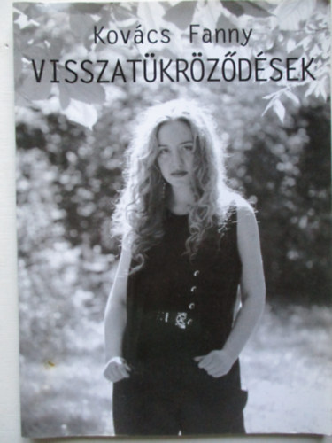 Kov�cs Fanny - Visszat�kr�z�d�sek