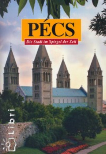 Bezer�dy Gy�z� - P�cs - Die  Stadt im Spiegel der Zeit