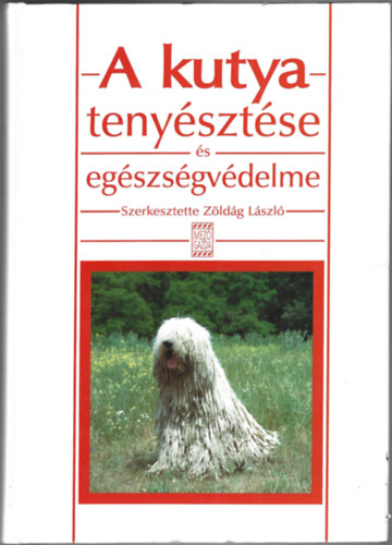 Zldg Lszl - A kutya tenysztse s egszsgvdelme