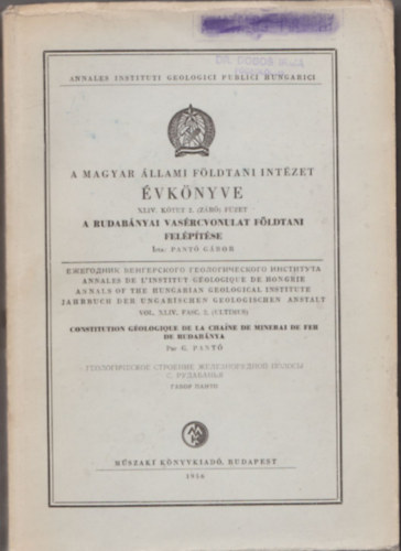 Pantó Gábor - A rudabányai vasércvonulat földtani felépítése - A Magyar Állami Földtani Intézet évkönyve XLIV. kötet 2. (záró) füzet (14 db. kivehető térképmelléklettel)