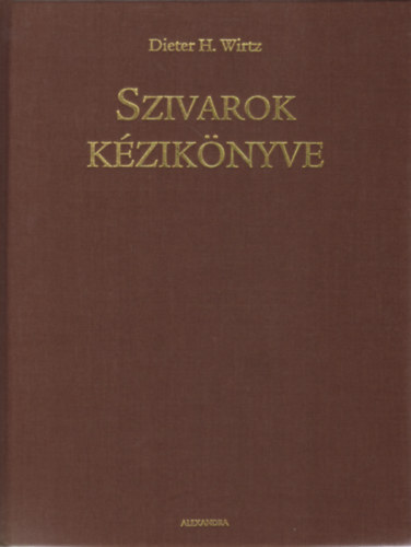 Dieter H. Wirtz - Szivarok kziknyve