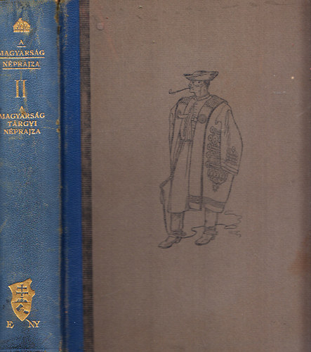 Gy�rffy Istv�n; Viski K�roly - A magyars�g t�rgyi n�prajza (A magyars�g n�prajza II.)