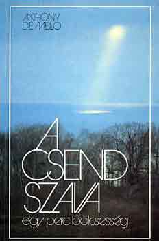 Anthony De Mello - A csend szava - egy perc b�lcsess�g