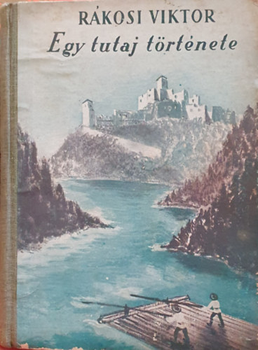 R�kosi Viktor - Egy tutaj t�rt�nete
