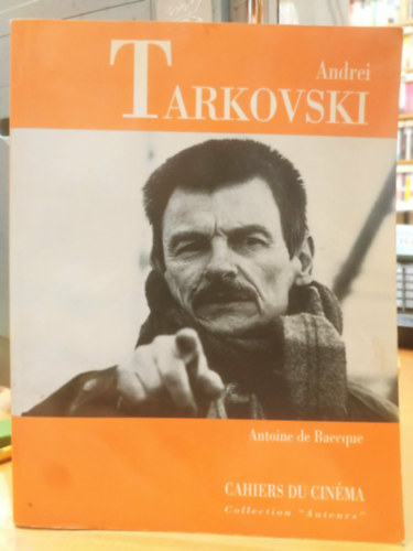 Antoine de Baecque - Andrei Tarkovski (Cahers du Cinéma, Collection "Auteurs")