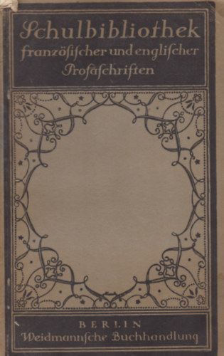 L. Bahlsen (szerk.), J. Hengesbach (szerk.) - Schulbibliothek - Franzsischer und englischer Prosaschriften aus der neueren Zeit