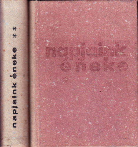 Ács Károly (szerk.) - Napjaink éneke I-II.