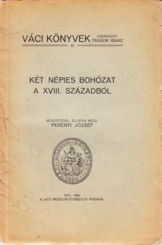 Pernyi Jzsef - Kt npies bohzat a XVIII. szzadbl - Vci Knyvek 23.