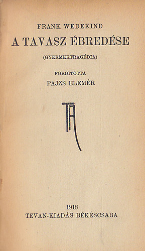 Frank Wedekind - A tavasz �bred�se (Gyermektrag�dia)