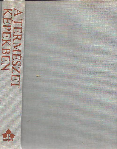 Toman, J.-Felix, J.-Hsek, K. - A termszet kpekben