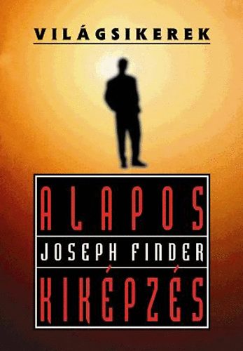 Joseph Finder - Alapos kikpzs