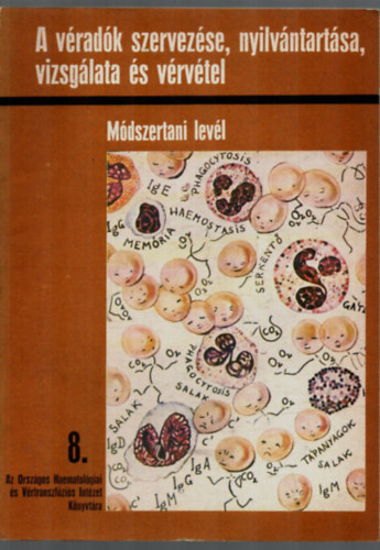 Dr. Takács Sándor - A véradók szervezése, nyilvántartása, vizsgálata és vérvétel