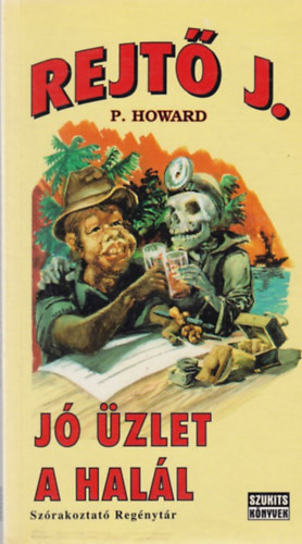 Rejtő J. (P. Howard) - Jó üzlet a halál
